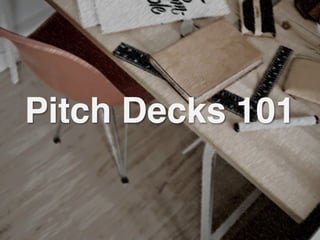 Pitch Decks 101
 