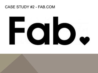 CASE STUDY #2 - FAB.COM
 