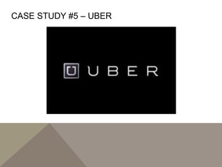 CASE STUDY #5 – UBER
 