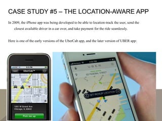 CASE STUDY #5 – THE LOCATION-AWARE APP
In 2009, the iPhone app was being developed to be able to location-track the user, ...