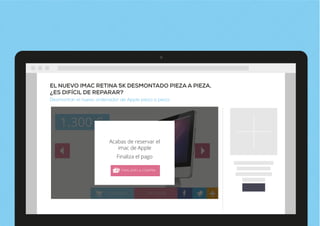 EL NUEVO IMAC RETINA 5K DESMONTADO PIEZA A PIEZA,
¿ES DIFÍCIL DE REPARAR?
Desmontan el nuevo ordenador de Apple pieza a pieza
1.300 €
COMPRAR IR A WEB
FINALIZAR LA COMPRA
Acabas de reservar el
imac de Apple
Finaliza el pago
 