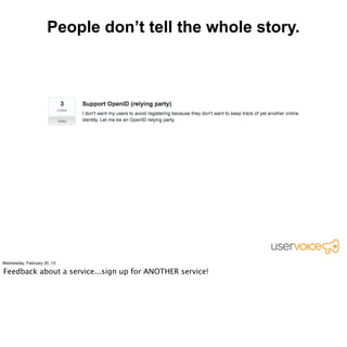 People don’t tell the whole story.




But customers found this confusing. (And it made us throw
              up in our mouths a little bit.)
 