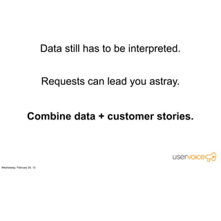 Data still has to be interpreted.
 