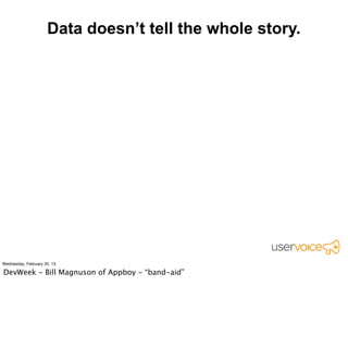 Actually...
Data doesn’t tell the whole story.
 