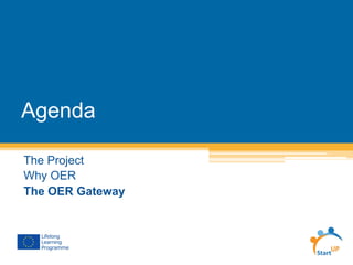 Agenda
The Project
Why OER
The OER Gateway
 