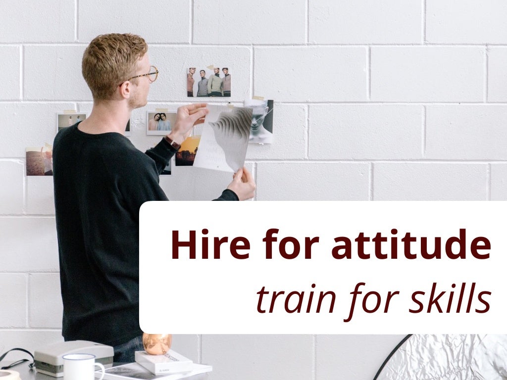 Startup recruiting hire for attitude, train for skills