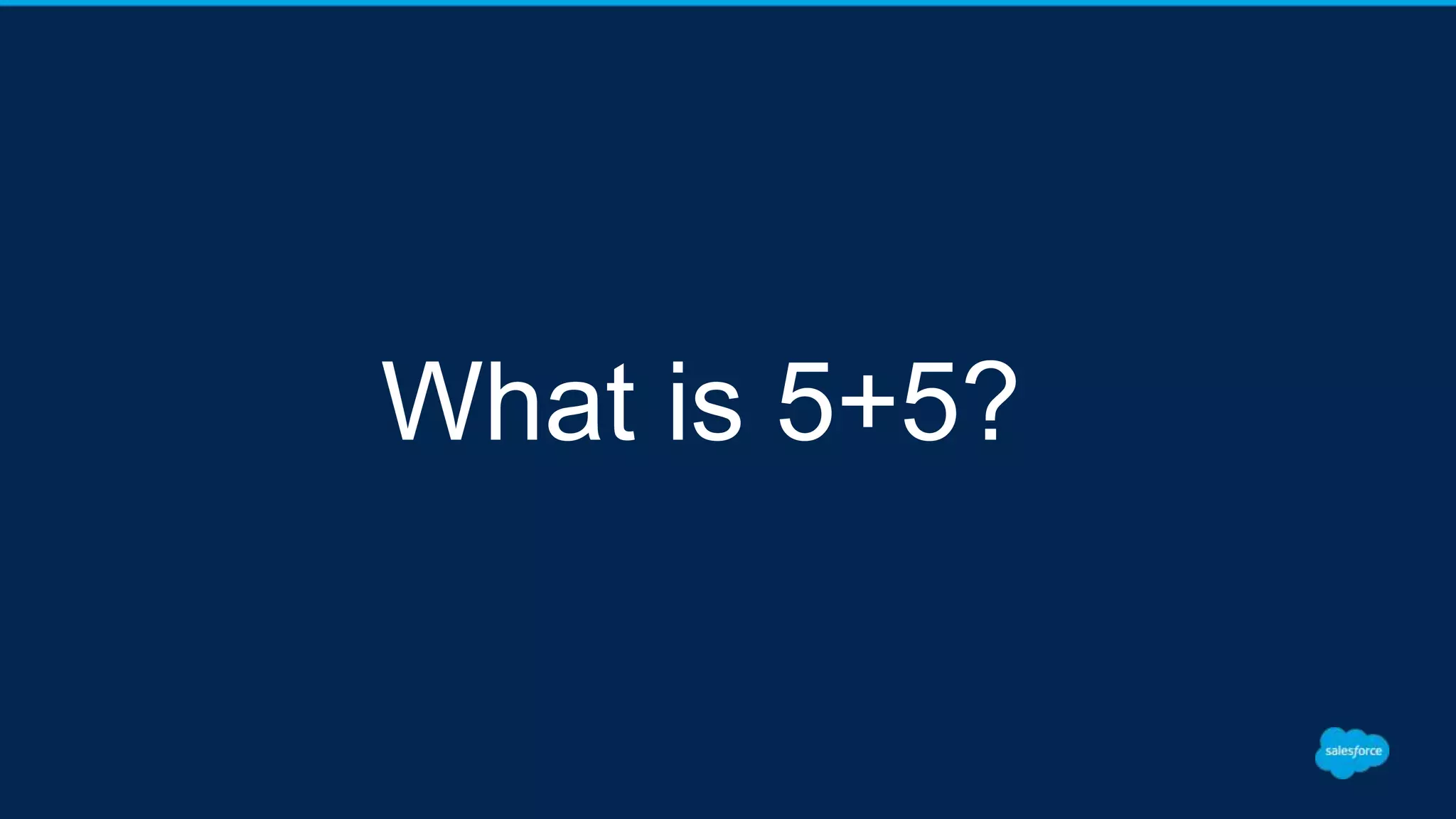 What is 5+5?
 