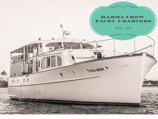 Karma Crew
Yacht Charters
Boston, MA
 