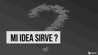 MI idea sirve ?
 