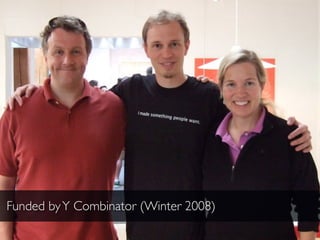 Funded by Y Combinator (Winter 2008)
 