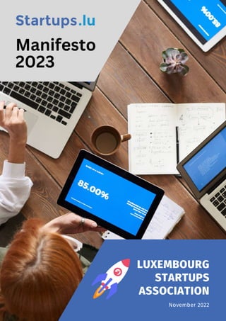 LUXEMBOURG
STARTUPS
ASSOCIATION
November 2022
Manifesto
2023
 