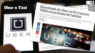 Uber x Táxi
 