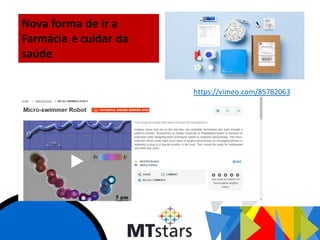 Nova forma de ir a
Farmácia e cuidar da
saúde
https://vimeo.com/85782063
 