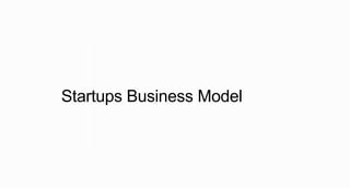 Startups Business Model
 