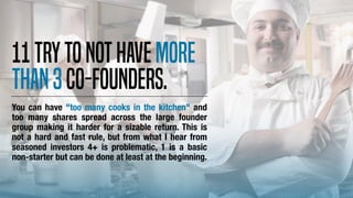 You can have "too many cooks in the kitchen" and
too many shares spread across the large founder
group making it harder fo...