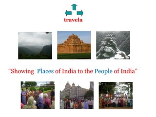 travela “ Showing  Places  of India to the  People  of India” 