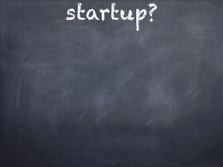 startup?