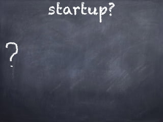 startup?