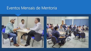 Eventos Mensais de Mentoria
 