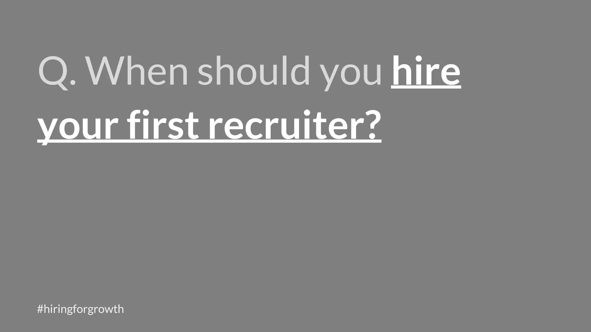 Top of funnel:
What makes it so hard?
#hiringforgrowth
 