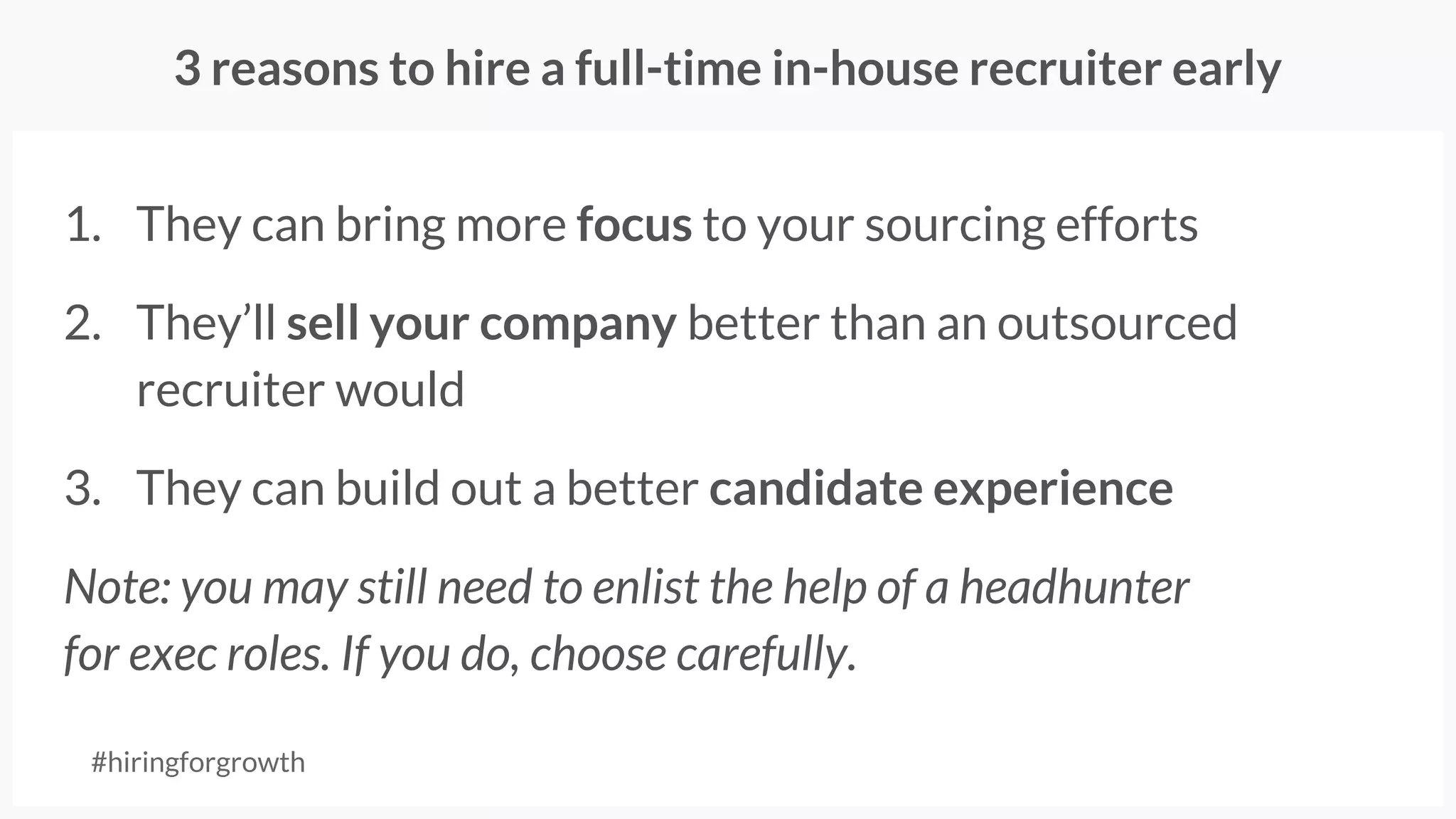 Q. When should you hire
your first recruiter?
#hiringforgrowth
 