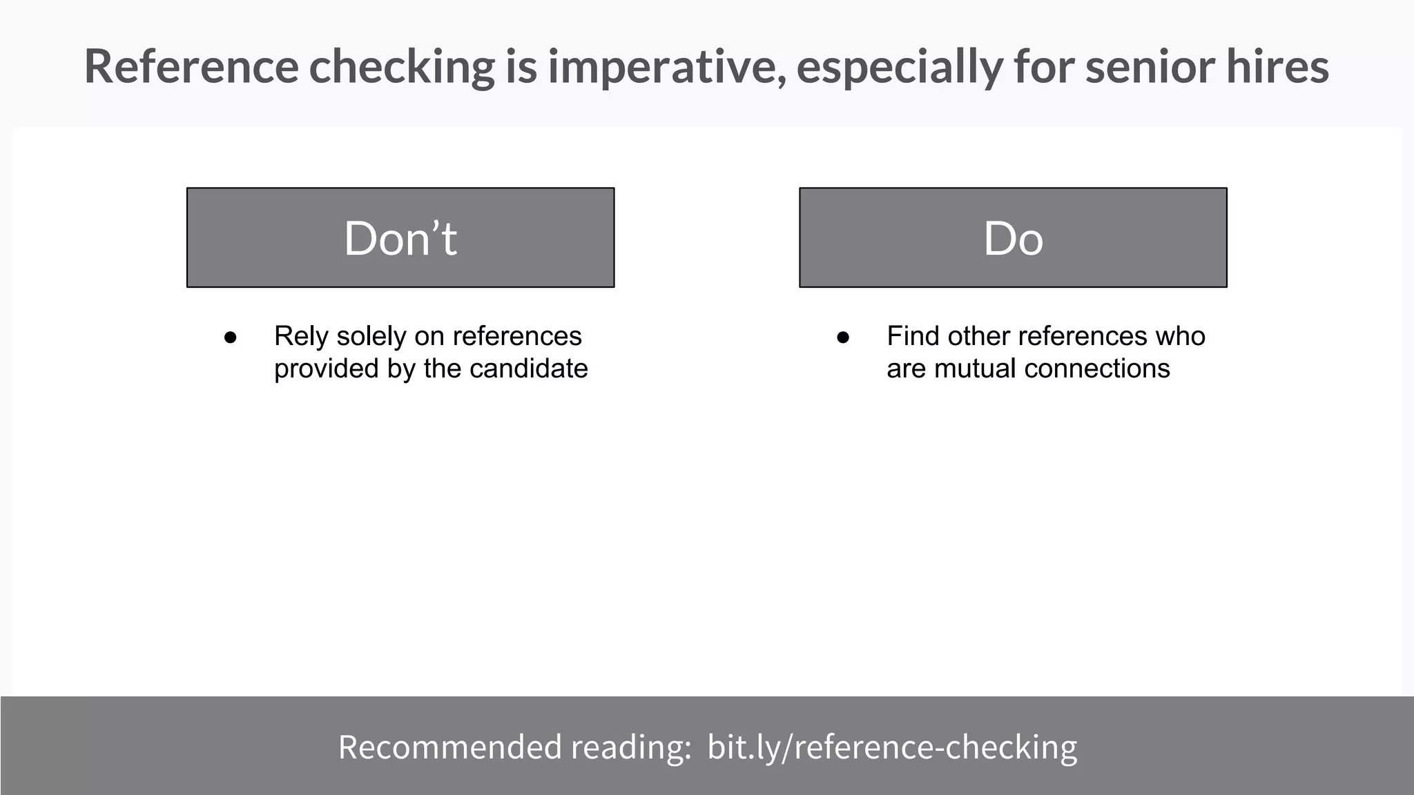 We incorporate three types of interview into evaluations
Type of interview Approach
Screening interview Initial evaluation to make sure candidate
passes the bar for consideration
Topgrading interview Chronological history of the career, to
understand successes, failures, and results
achieved by the specific individual.
Focused interviews Conducted by team members to ensure
candidates possess the core competencies.
#hiringforgrowth
 