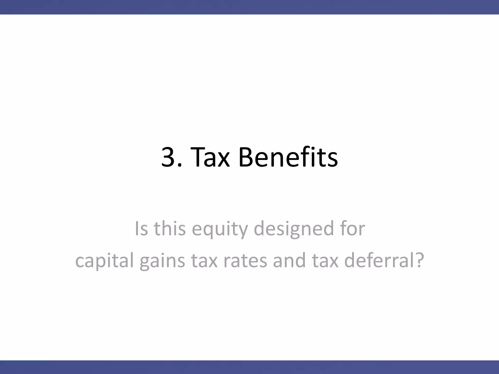2. Risk/Reward
What information can you provide to help me
evaluate the offer?
 