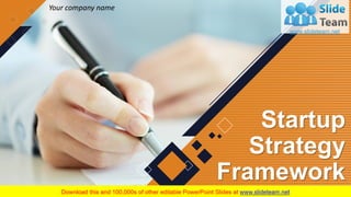 Startup
Strategy
Framework
Your company name
 