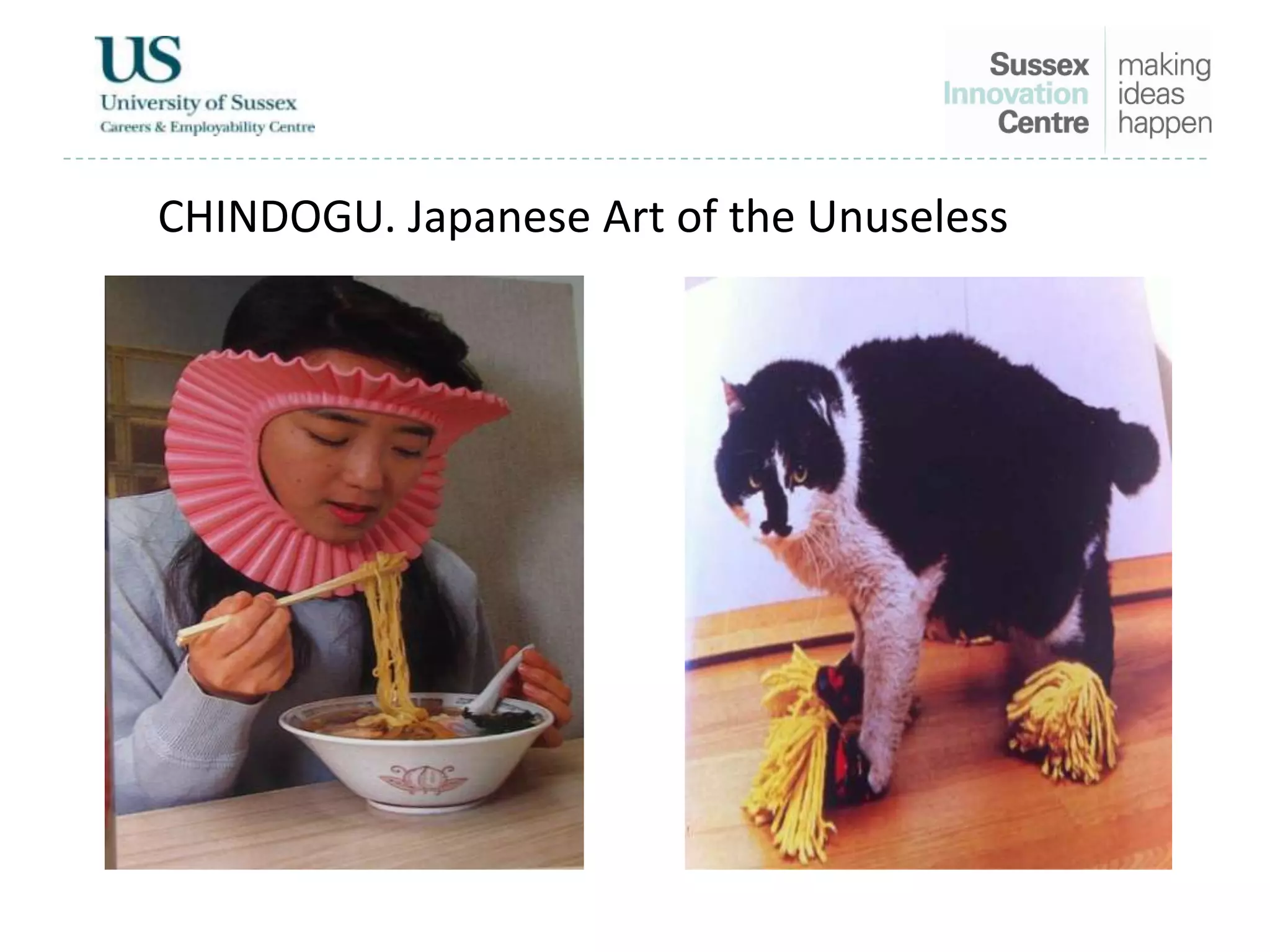 CHINDOGU. Japanese Art of the Unuseless
 