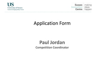 Application Form
Paul Jordan
Competition Coordinator
 