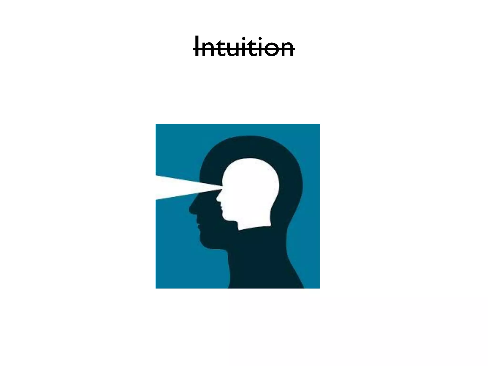 Intuition
 