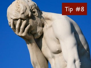 Tip #8