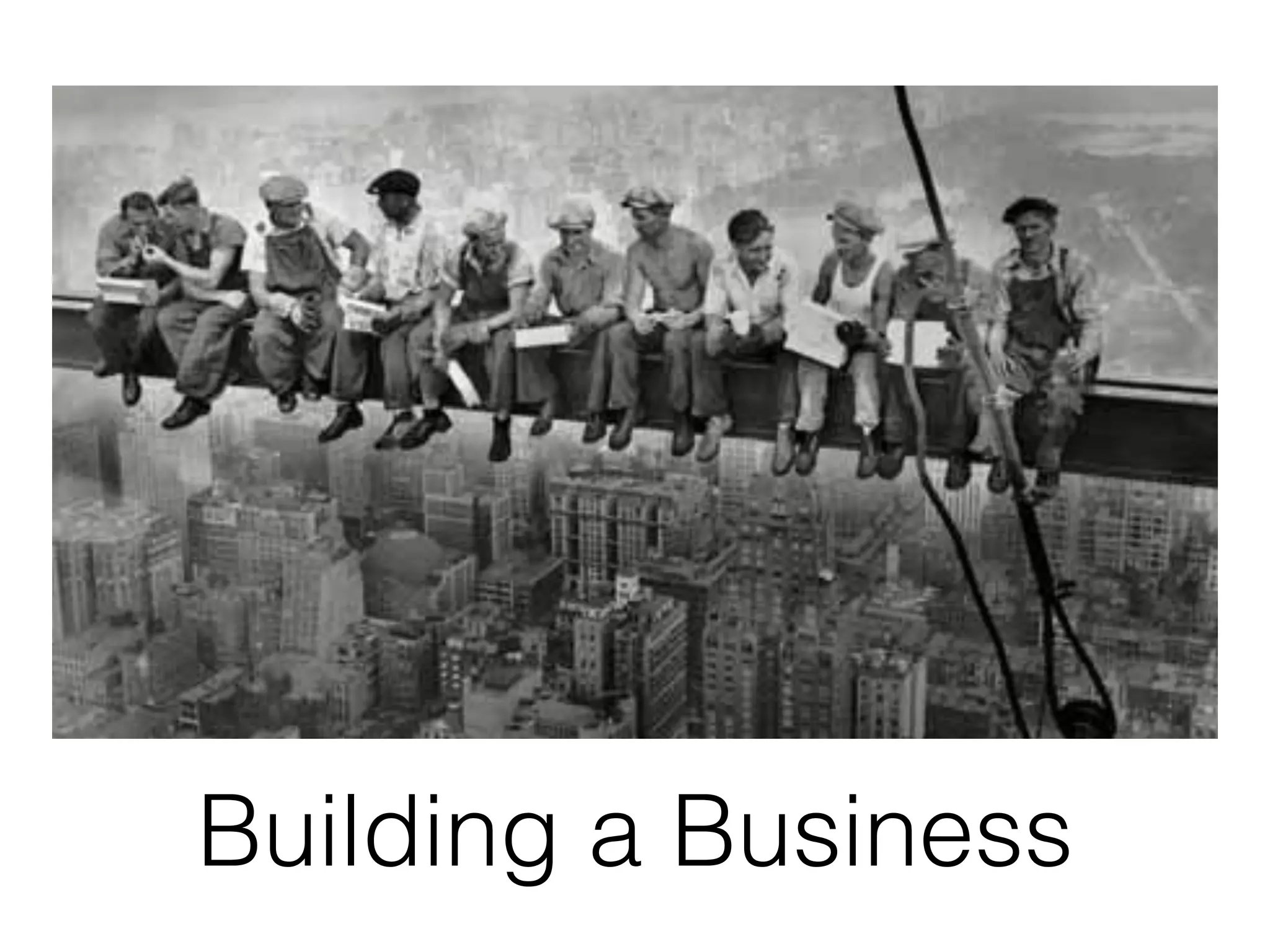 Building a Business
 