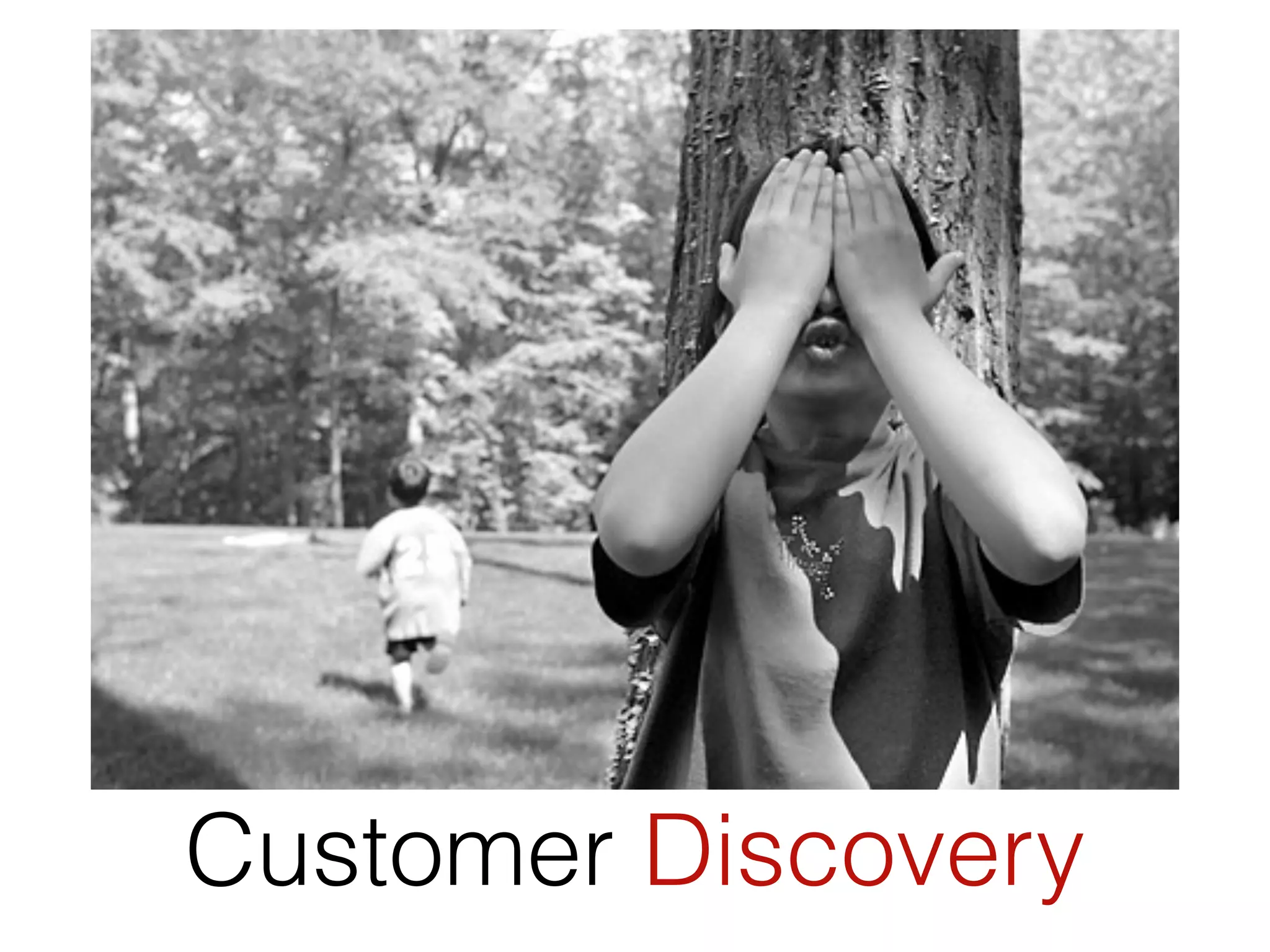 Customer Discovery
 