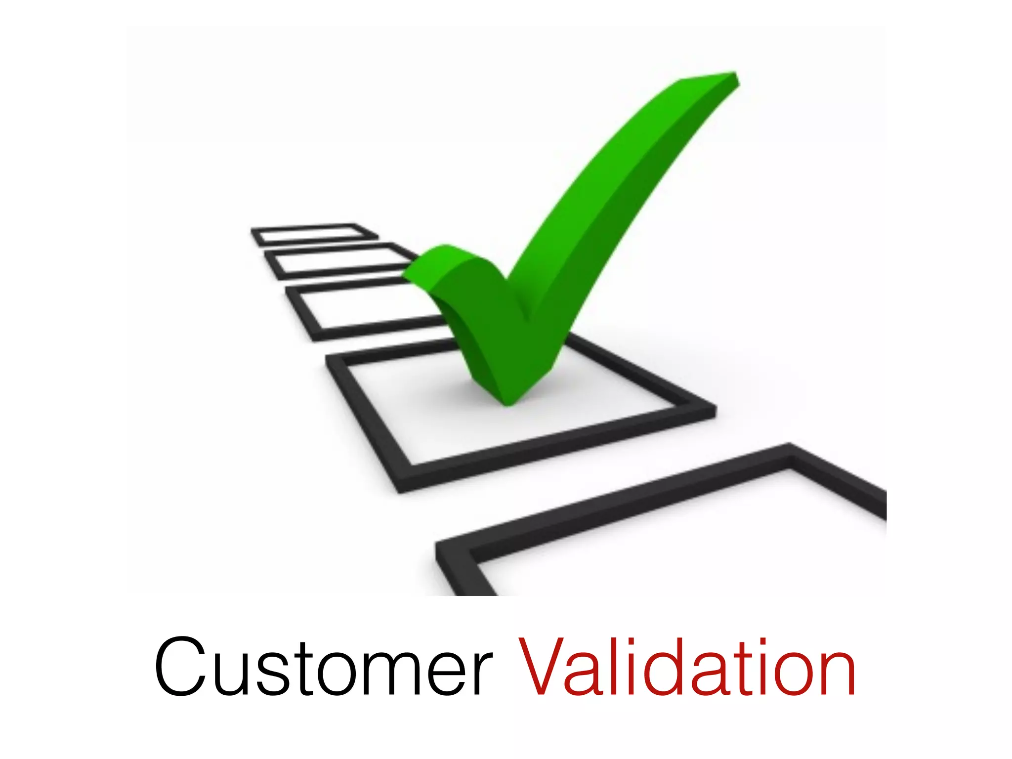 Customer Validation
 