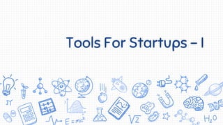 Tools For Startups - I
 