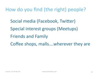 License:	
  CC	
  BY-­‐NC-­‐SA	
  	
  
#2	
  Pair	
  up
Photo:	
  @thinknow	
  |	
  Atomic	
  Object www.lanehalley.com 19
 