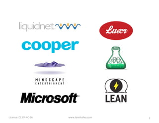 License:	
  CC	
  BY-­‐NC-­‐SA	
  	
   www.lanehalley.com
	
  
3
A	
  bit	
  about	
  me...
 