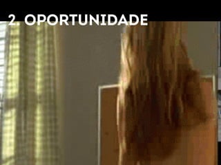 2. OPORTUNIDADE 
 