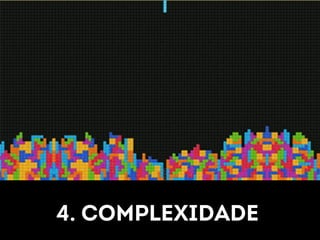 4. complexidade 
 