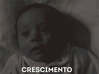 crescimento 
 
