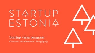 Startup visas program
Overview and instructions for applying
 