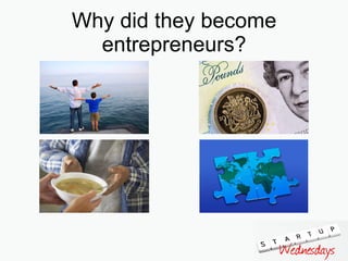 Why did they become entrepreneurs? 