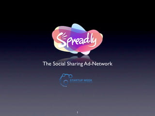 The Social Sharing Ad-Network




              1
 