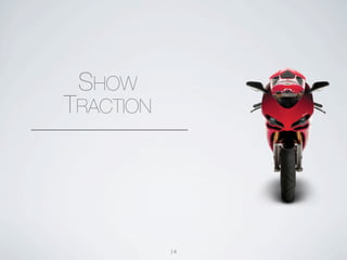 SHOW
TRACTION




           14
 