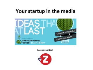 Your startup in the media




         Lorenz van Gool
 