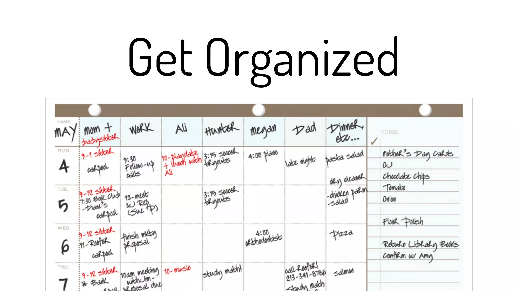 Get Organized
 