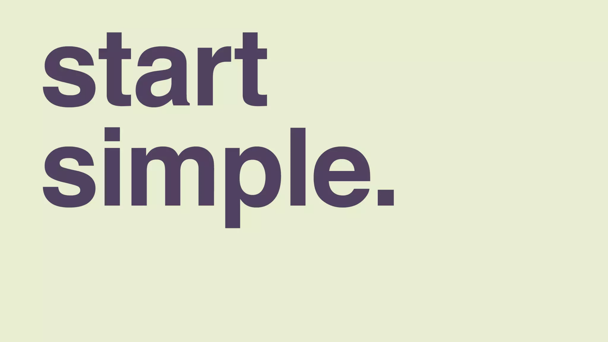 How to execute on your idea
Part II
 