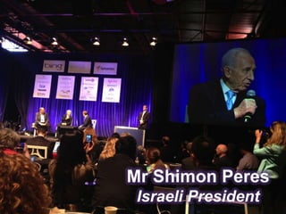 Mr Shimon Peres
 Israeli President
 