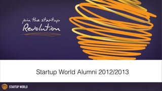 Startup World Alumni 2012/2013
1

 
